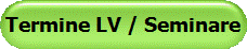 Termine LV / Seminare